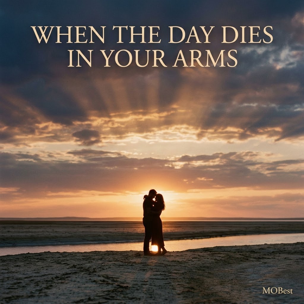 When the day dies in your Arms